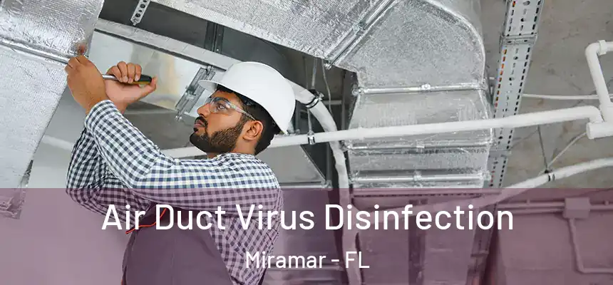 Air Duct Virus Disinfection Miramar - FL