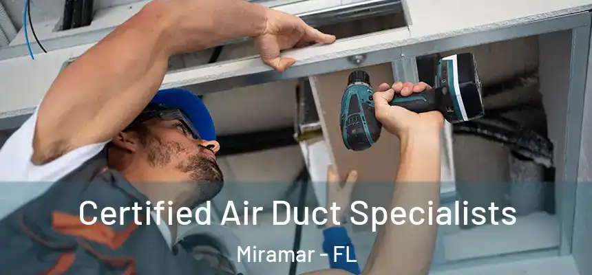 Certified Air Duct Specialists Miramar - FL
