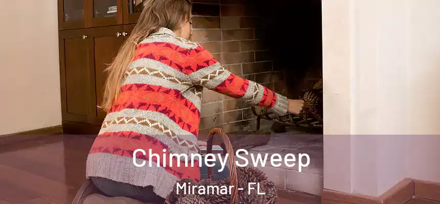 Chimney Sweep Miramar - FL