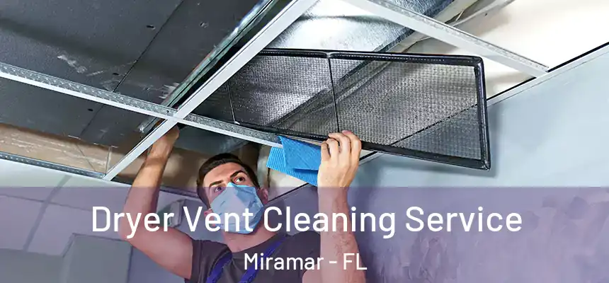 Dryer Vent Cleaning Service Miramar - FL