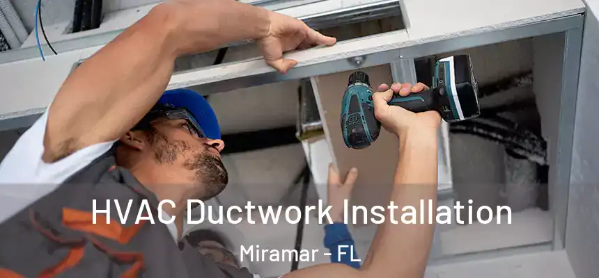 HVAC Ductwork Installation Miramar - FL