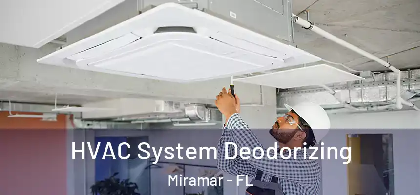  HVAC System Deodorizing Miramar - FL