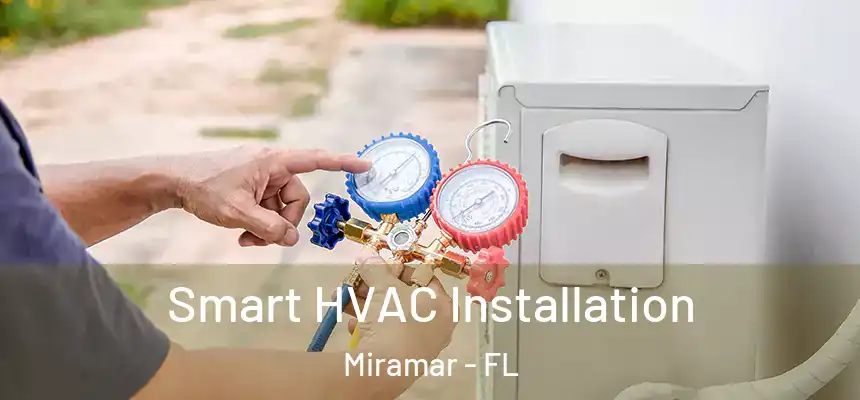 Smart HVAC Installation Miramar - FL
